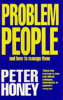 Problem people : and how to manage them / Peter Honey.