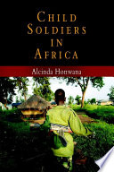 Child soldiers in Africa Alcinda Honwana.