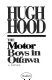 The motor boys in Ottawa : a novel / Hugh Hood.