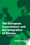 The European Commission and the integration of Europe : images of governance.