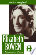Elizabeth Bowen : a reputation in writing / Renée C. Hoogland.