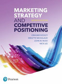 Marketing strategy and competitive positioning / Graham Hooley, Brigitte Nicoulaud, John M. Rudd, Nick Lee.