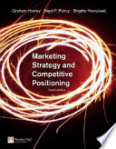 Marketing strategy and competitive positioning / Graham J. Hooley, Nigel F. Piercy, Brigitte Nicolaud.