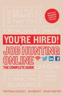 Job hunting online : the complete guide / Tristram Hooley, Jim Bright, David Winter.