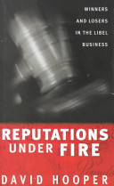 Reputations under fire : winners and losers in the libel business.
