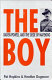 The boy : Baden-Powell and the siege of Mafeking / Pat Hopkins and Heather Dugmore.