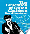 The education of gifted children / David Hopkinson.