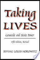 Taking lives : genocide and state power / Irving Louis Horowitz.