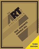 The art of electronics / Paul Horowitz, Harvard University, Winfield Hill, Rowland Institute at Harvard.