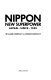 Nippon : new superpower : Japan since 1945 / William Horsley & Roger Buckley.