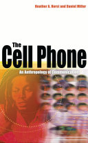 The cell phone an anthropology of communication / Heather Horst and Daniel Miller.