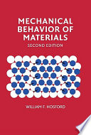 Mechanical behavior of materials / William F. Hosford.