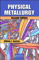 Physical metallurgy / William F. Hosford.
