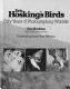 Eric Hosking's birds : fifty years of photographing wildlife / Eric Hosking with Kevin MacDonnell ; foreword by Roger Tory Peterson.