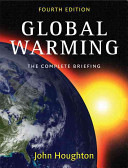 Global warming : the complete briefing / Sir John Houghton.