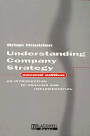 Understanding company strategy : an introduction to analysis and implementation.