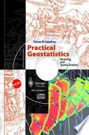 Practical geostatistics : modeling and spatial analysis / Simon W. Houlding.