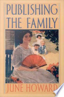 Publishing the family June Howard.
