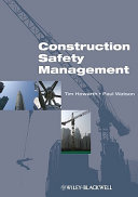 Construction safety management / Tim Howarth and Paul Watson.