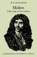 Molière : a playwright and his audience / W.D. Howarth.