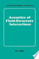 Acoustics of fluid-structure interactions / M.S. Howe.