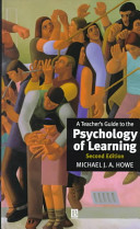 A teacher's guide to the psychology of learning / Michael J.A. Howe.