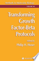 Transforming Growth Factor-Beta Protocols edited by Philip H. Howe.