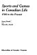 Sports and games in Canadian life, 1700 to the present / [by] Nancy Howell and Maxwell L. Howell.