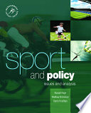 Sport and policy : issues and analysis / Russell Hoye, Matthew Nicholson, Barrie Houlihan.
