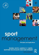 Sport management : principles and applications / Russell Hoye ... [et al].
