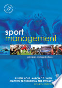 Sport management principles and applications Russell Hoye ... [et al].