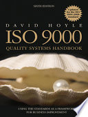 ISO 9000 quality systems handbook using the standards as a framework for business improvement / David Hoyle.