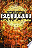 ISO 9000: 2000 an A-Z guide / David Hoyle.