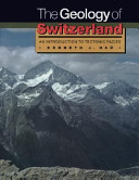 The geology of Switzerland : an introduction to tectonic facies / Kenneth J. Hsü.