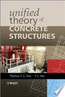 Unified theory of concrete structures Thomas Hsu and Y.L. Mo.