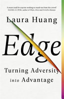 Edge : turning adversity into advantage / Laura Huang.