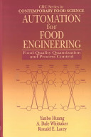 Automation for food engineering : food quality quantization and process control / by Yanbo Huang, Dale Whittaker, Ronald E. Lacey.