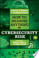 How to measure anything in cybersecurity risk / Douglas W. Hubbard, Richard Seiersen.