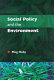 Social policy and the environment / Meg Huby.