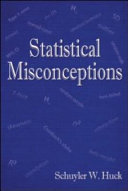 Statistical misconceptions / Schuyler W. Huck.