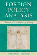Foreign policy analysis : classic and contemporary theory / Valerie M. Hudson.