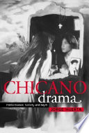 Chicano drama : performance, society, and myth / Jorge Huerta.