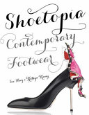 Shoetopia : contemporary footwear / Sue Huey & Kathryn Kenny.