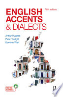 English accents & dialects : an introduction to social and regional varieties of English in the British Isles.