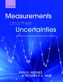 Measurements and their uncertainties : a practical guide to modern error analysis / Ifan G. Hughes, Thomas P.A. Hase.