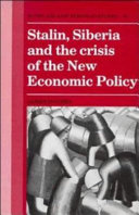 Stalin, Siberia and the crisis of the New Economic Policy / James Hughes.