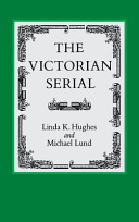 The Victorian serial / Linda K. Hughes and Michael Lund.