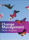 Change management : a critical perspective / Mark Hughes.