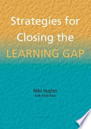 Strategies for closing the learning gap / Mike Hughes with Andy Vass.
