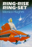 Ring-rise ring-set / Monica Hughes.